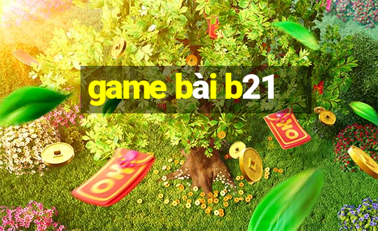 game bai b21