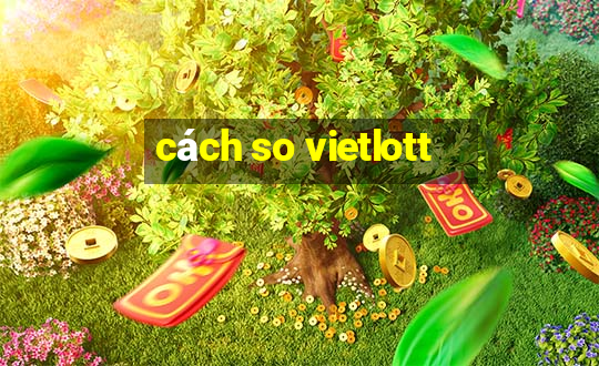 cách so vietlott