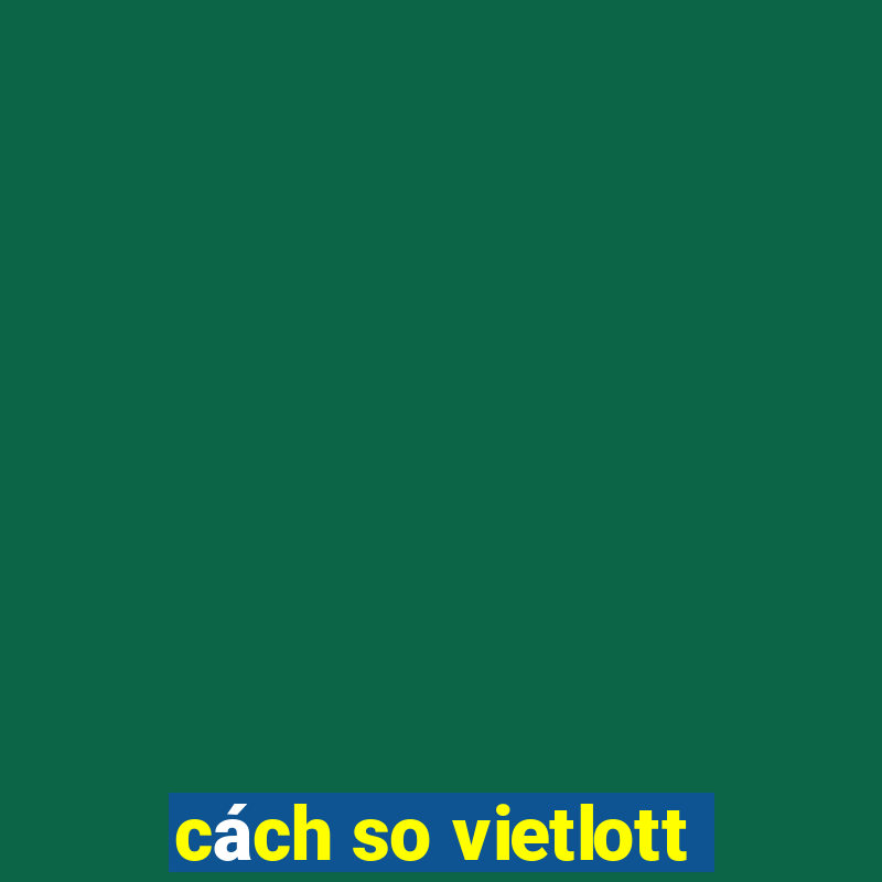 cách so vietlott