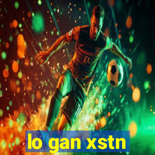 lo gan xstn