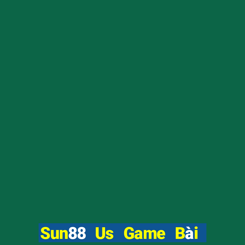 Sun88 Us Game Bài Nổ Hũ Uy Tín