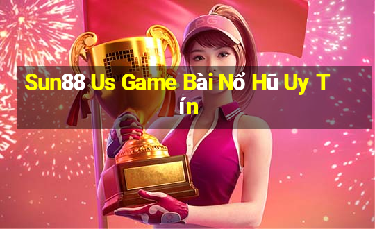 Sun88 Us Game Bài Nổ Hũ Uy Tín