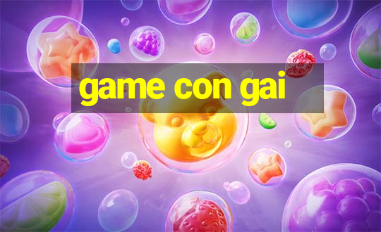 game con gai