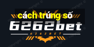 cách trúng số