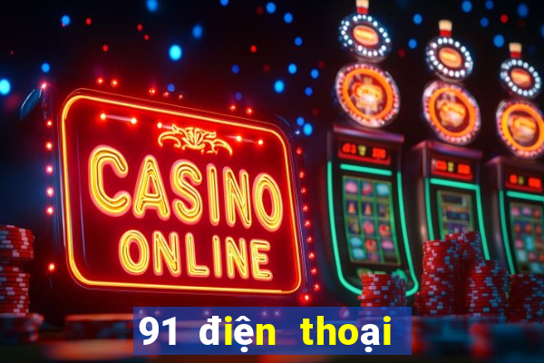 91 điện thoại giải trí