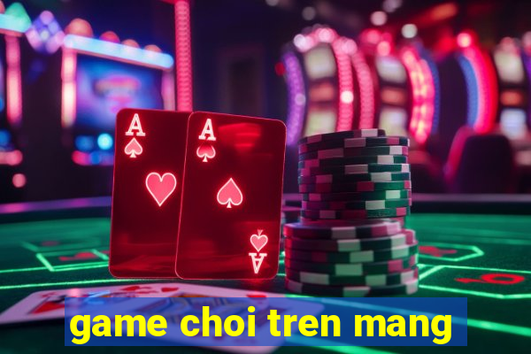 game choi tren mang