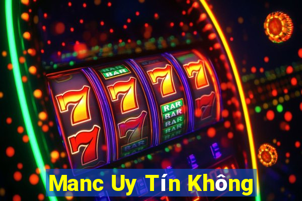 Manc Uy Tín Không