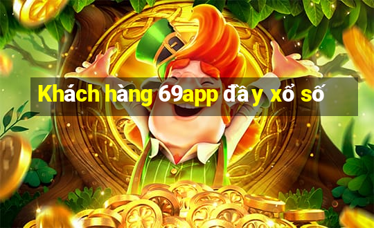 Khách hàng 69app đầy xổ số