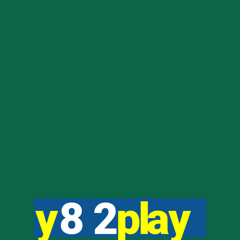 y8 2play