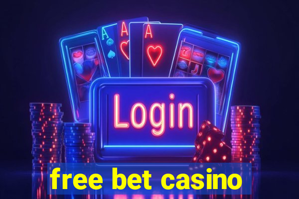 free bet casino