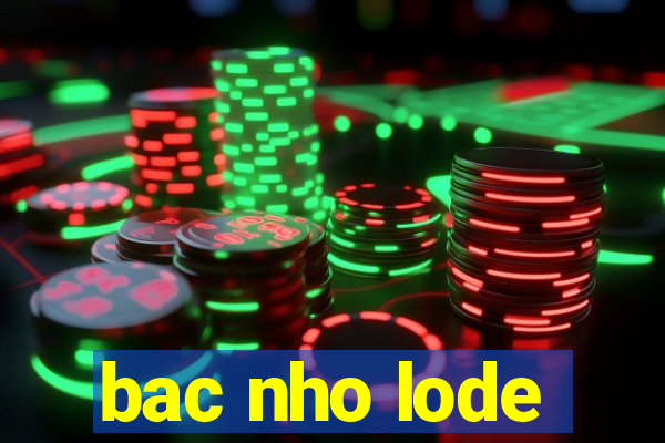 bac nho lode