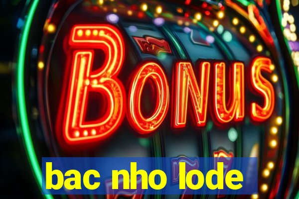 bac nho lode