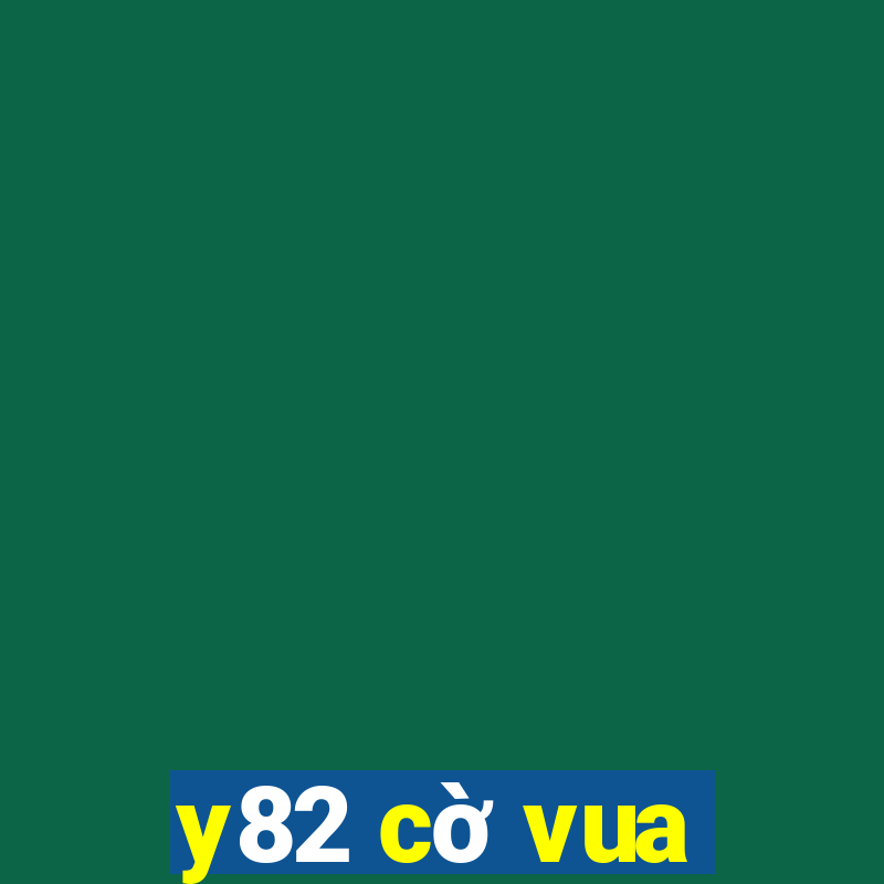 y82 cờ vua