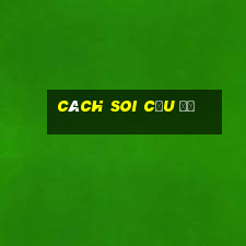 cách soi cầu đề