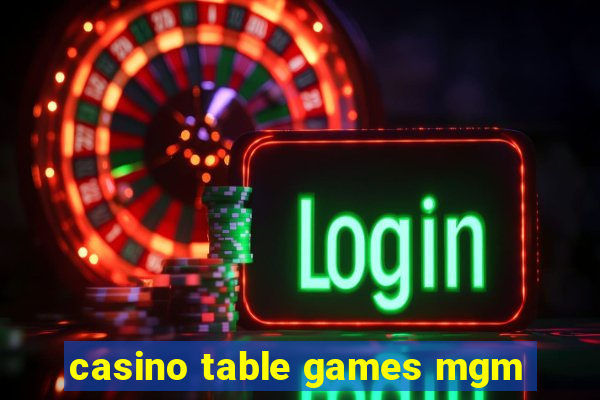 casino table games mgm