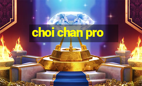 choi chan pro