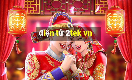 điện tử 2tek vn