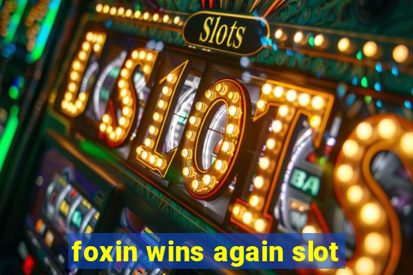 foxin wins again slot