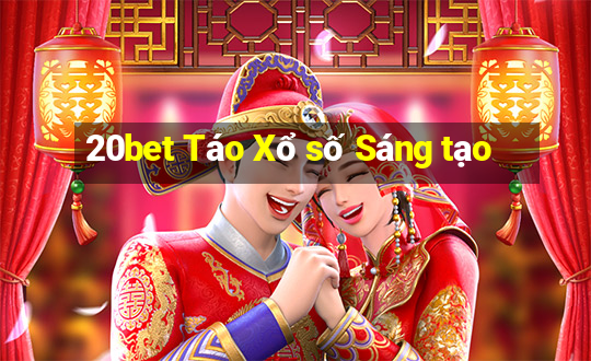 20bet Táo Xổ số Sáng tạo