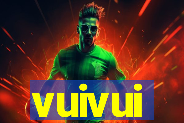 vuivui