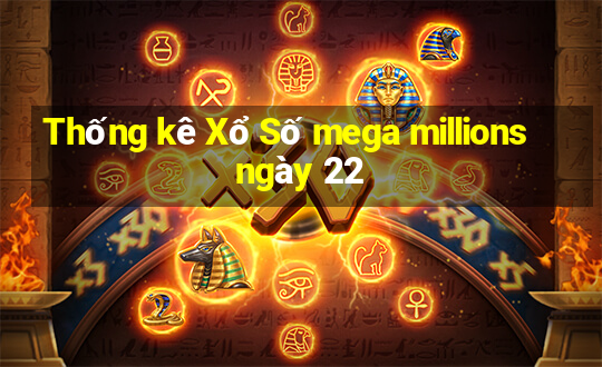 Thống kê Xổ Số mega millions ngày 22