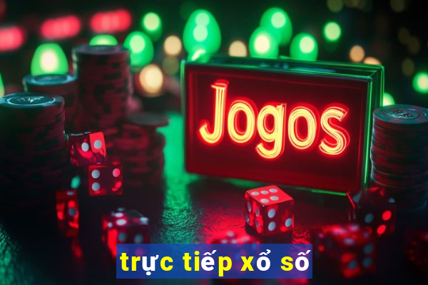 trực tiếp xổ số