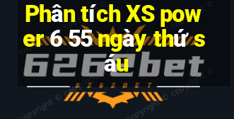 Phân tích XS power 6 55 ngày thứ sáu