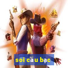 soi cầu bạc