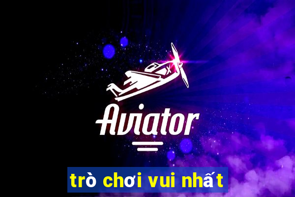 trò chơi vui nhất