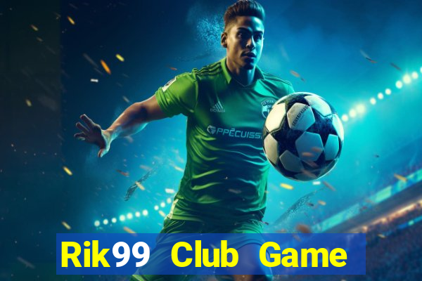 Rik99 Club Game Bài 777