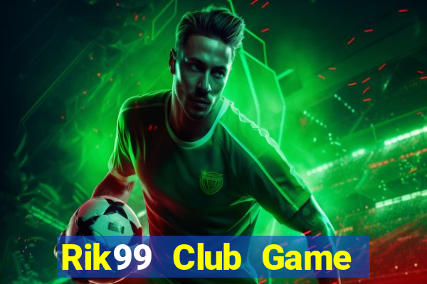 Rik99 Club Game Bài 777