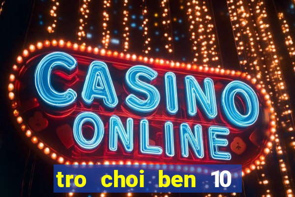 tro choi ben 10 mien phi