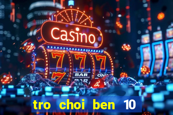 tro choi ben 10 mien phi