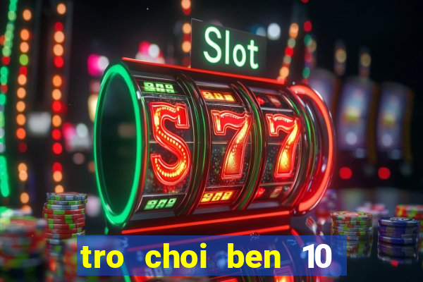 tro choi ben 10 mien phi