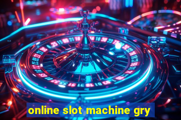 online slot machine gry