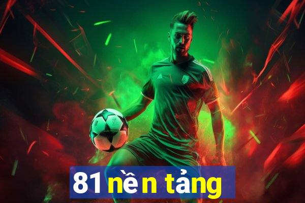 81 nền tảng