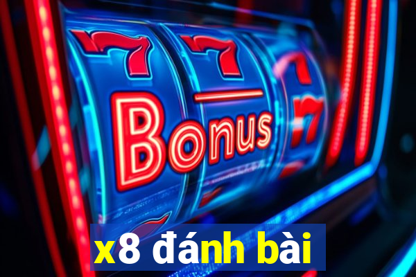 x8 đánh bài