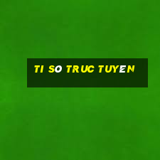 ti sô truc tuyên