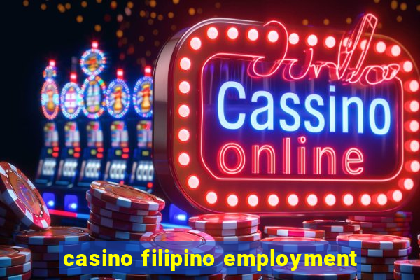 casino filipino employment