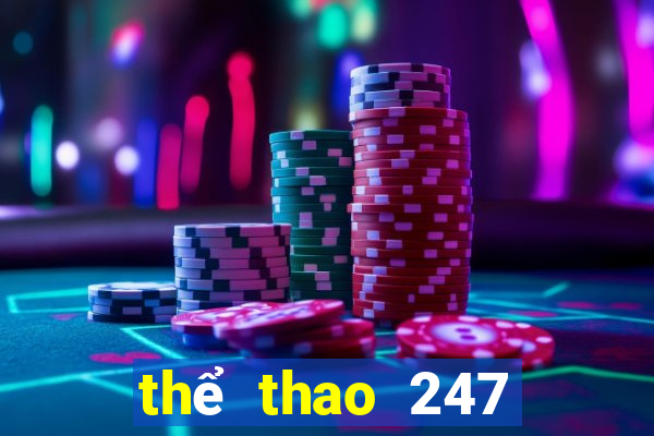 thể thao 247 trực tiếp bóng đá hôm nay