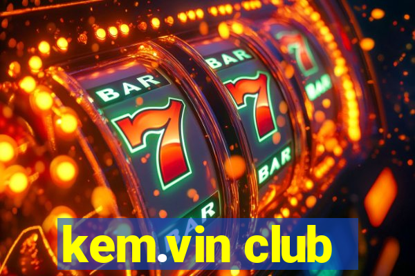 kem.vin club