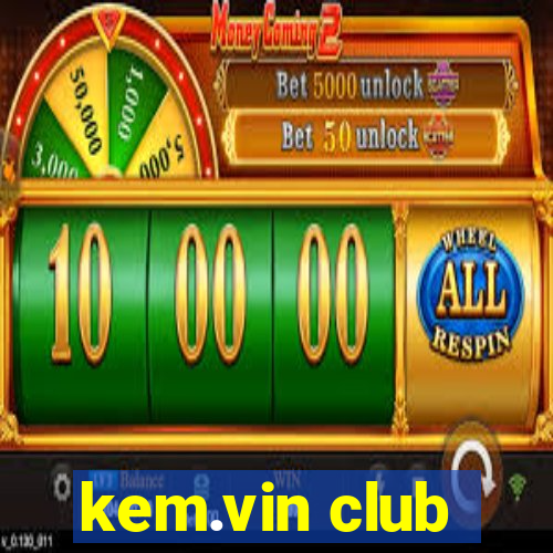 kem.vin club