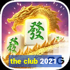 the club 2021