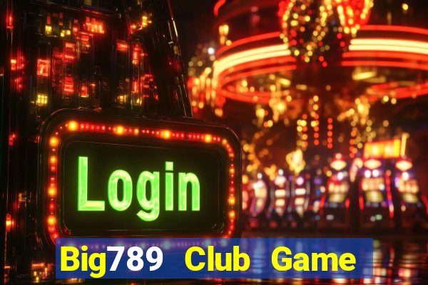 Big789 Club Game Bài 52Fun Đổi Thưởng