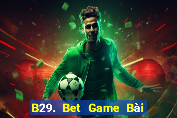 B29. Bet Game Bài Mèo Nổ