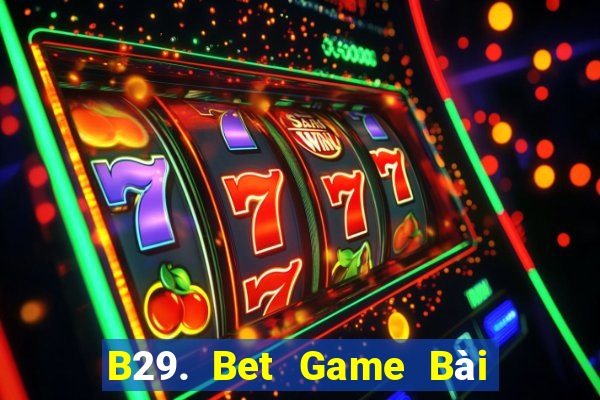 B29. Bet Game Bài Mèo Nổ