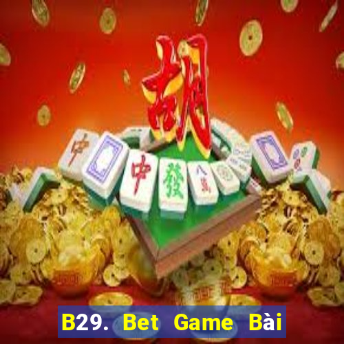 B29. Bet Game Bài Mèo Nổ