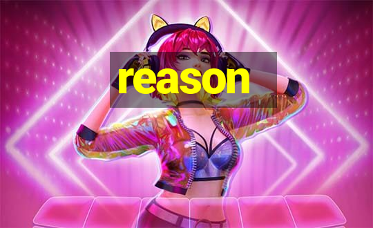 reason