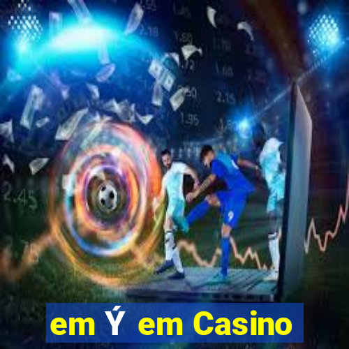 em Ý em Casino