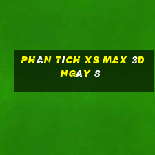 Phân tích XS Max 3D ngày 8